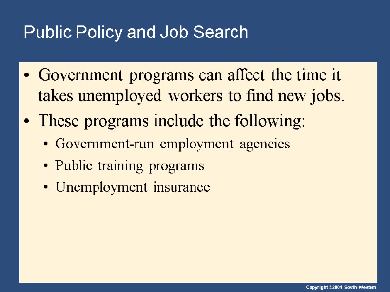 Public Policy and Job Search Government programs can affect the time it takes unemployed